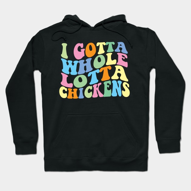 I gotta Whole Lotta Chickens Hoodie by Jeruk Bolang